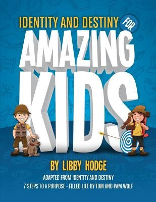 Identity and Destiny for Amazing Kids by Wolf, Tom