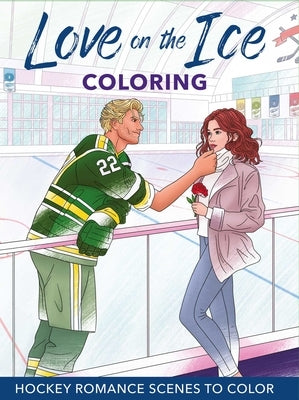 Love on the Ice Coloring: Hockey Romance Scenes to Color by Editors of Thunder Bay Press