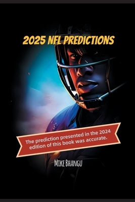 2025 NFL Predictions by Bhangu, Mike