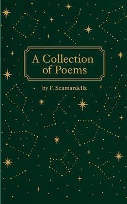 A collection of Poems About life, childhood, grief and love by Scamardella, Fiorella