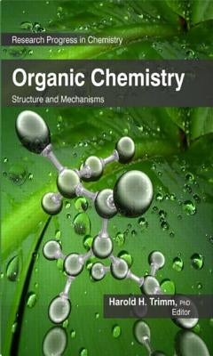 Organic Chemistry: Structure and Mechanisms by Trimm, Harold H.