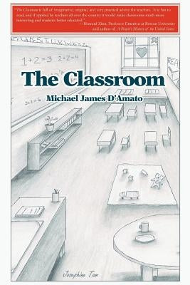 The Classroom by D'Amato, Michael James