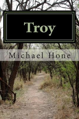 Troy by Hone, Michael Boyd