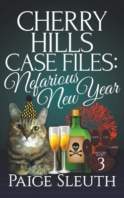Cherry Hills Case Files: Nefarious New Year by Sleuth, Paige