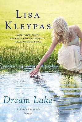 Dream Lake: A Friday Harbor Novel by Kleypas, Lisa