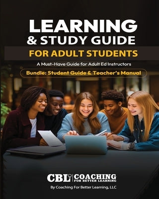 Learning & Study Guide for Adult Students: Teacher's Manual by Coaching for Better Learning
