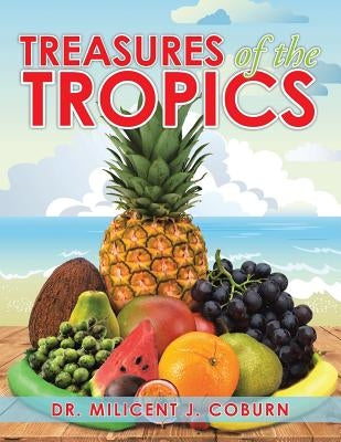 Treasures of the Tropics by Coburn, Milicent J.
