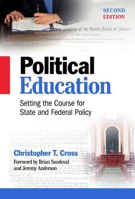 Political Education: Setting the Course for State and Federal Policy by Cross, Christopher T.