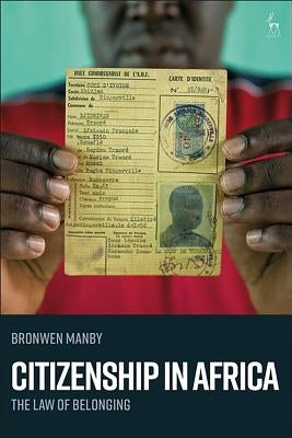 Citizenship in Africa: The Law of Belonging by Manby, Bronwen