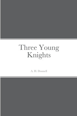 Three Young Knights by Donnell, A. H.