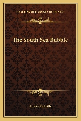 The South Sea Bubble by Melville, Lewis