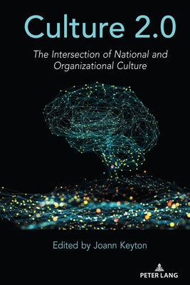 Culture 2.0: The Intersection of National and Organizational Culture by Keyton, Joann