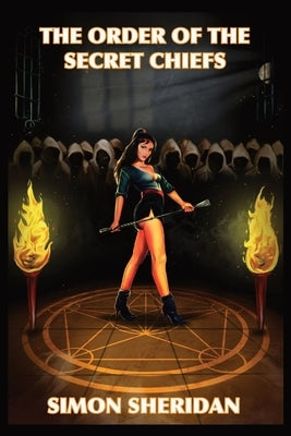 The Order of the Secret Chiefs by Sheridan, Simon
