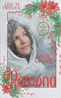Mail Order Ramona: An Impostor for Christmas Book 5 by McKevitt, V.