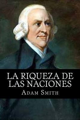 La riqueza de las naciones by Ortiz, Alonzo