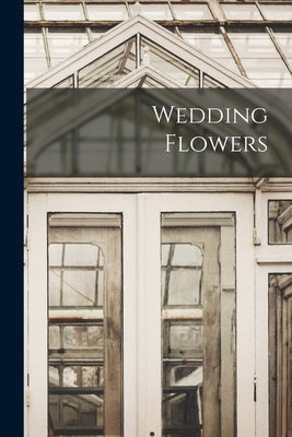 Wedding Flowers by Anonymous