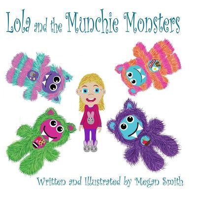 Lola and the Munchie Monsters by Smith, Megan