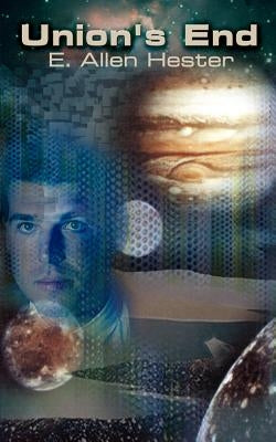 Union's End by Hester, E. Allen