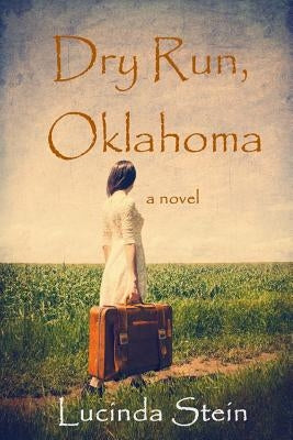 Dry Run, Oklahoma by Stein, Lucinda