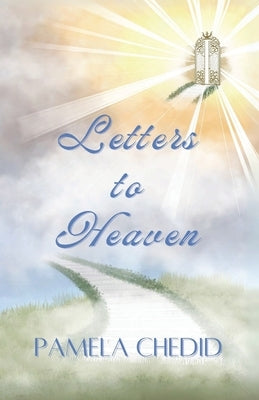 Letters to Heaven by Chedid, Pamela