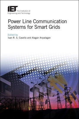 Power Line Communication Systems for Smart Grids by Casella, Ivan R. S.