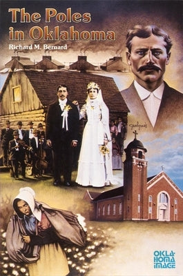 The Poles in Oklahoma by Bernard, Richard M.