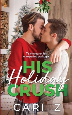 His Holiday Crush by Z, Cari
