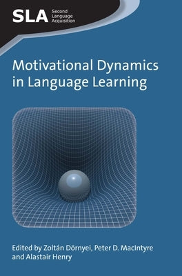 Motivational Dynamics in Language Learning by Dörnyei, Zoltán