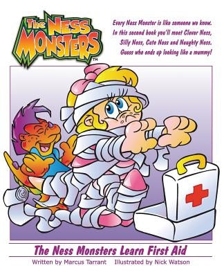 The Ness Monsters Learn First Aid: Guess who ends up looking like a mummy! by Tarrant, Marcus Adrian