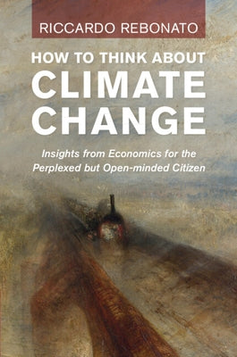 How To Think About Climate Change by Rebonato, Riccardo