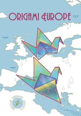 Origami Europe (Black & White Edition): Black and White Edition by Society, British Origami