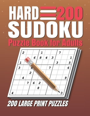 Hard Sudoku Puzzle Book for Adults: 200 Hard Sudoku Puzzles And Solutions - Sudoku Puzzle Book with Solutions For Adults Large Print. by Sudo, Sudokuzzl