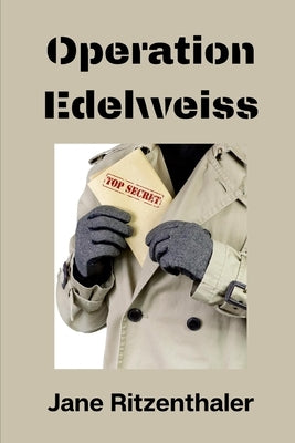Operation Edelweiss by Ritzenthaler, Jane