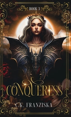Conqueress (The Crymzon Chronicles Book 3) by Franziska, C. K.