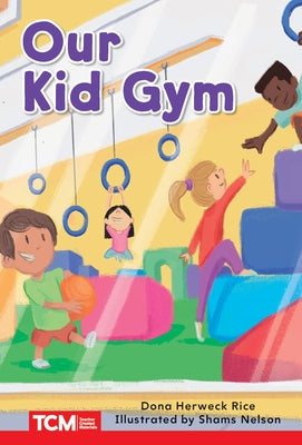 Our Kid Gym by Herweck Rice, Dona