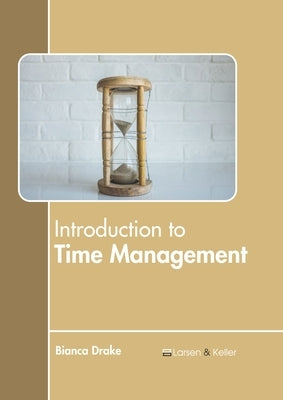 Introduction to Time Management by Drake, Bianca