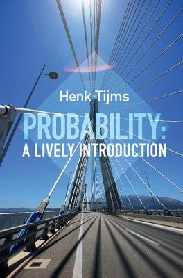 Probability: A Lively Introduction by Tijms, Henk