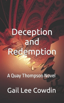 Deception and Redemption: A Quay Thompson Novel by Cowdin, Gail Lee
