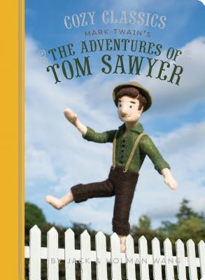 Cozy Classics: The Adventures of Tom Sawyer: (Classic Literature for Children, Kids Story Books, Mark Twain Books) by Wang, Jack