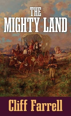 The Mighty Land by Farrell, Cliff