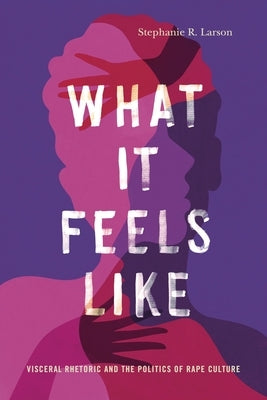What It Feels Like by Larson, Stephanie
