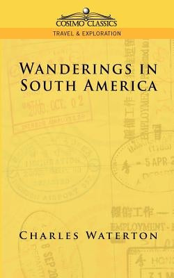 Wanderings in South America by Waterton, Charles