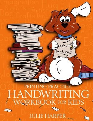 Printing Practice Handwriting Workbook for Kids by Harper, Julie