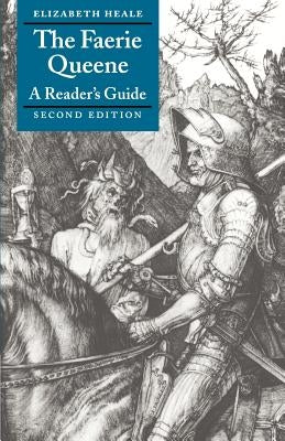 The Faerie Queene: A Reader's Guide by Heale, Elizabeth