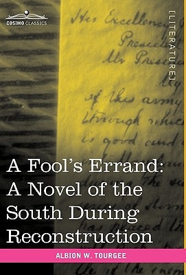 A Fool's Errand: A Novel of the South During Reconstruction by Tourgee, Albion Winegar