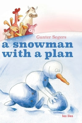 A snowman with a plan by Segers, Gunter