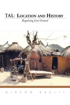 Tal: Location and History: Regaining Lost Ground by Baklit, Gideon