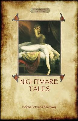 Nightmare Tales by Blavatsky, Helena Petrovna