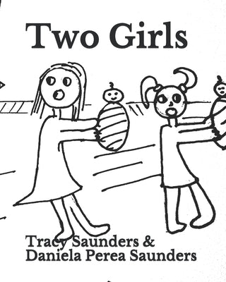 Two Girls by Saunders, Daniela Perea