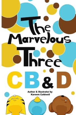 The Marvelous Three CB&D by Caldwell, Kareem
